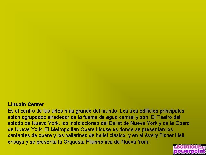 Lincoln Center Es el centro de las artes más grande del mundo. Los tres Lincoln Center Es el centro de las artes más grande del mundo. Los tres