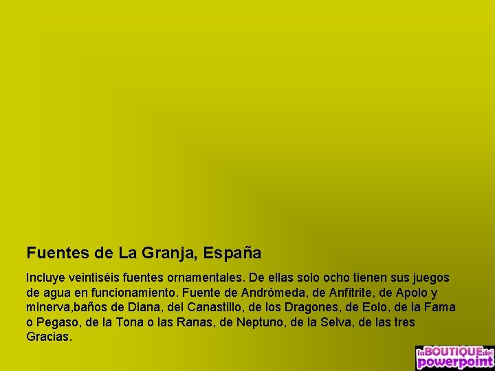 Fuentes de La Granja, España Incluye veintiséis fuentes ornamentales. De ellas solo ocho tienen Fuentes de La Granja, España Incluye veintiséis fuentes ornamentales. De ellas solo ocho tienen