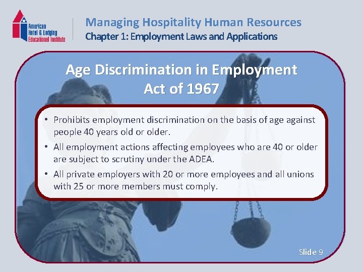 Managing Hospitality Human Resources Chapter 1: Employment Laws and Applications Age Discrimination in Employment