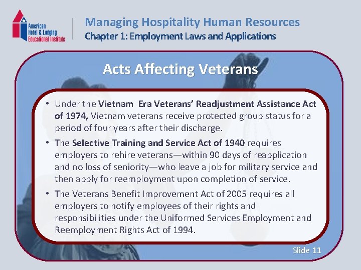 Managing Hospitality Human Resources Chapter 1: Employment Laws and Applications Acts Affecting Veterans •