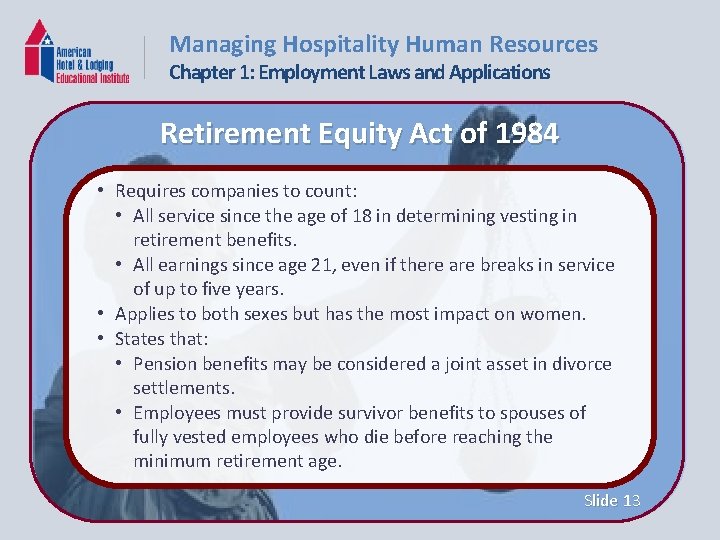 Managing Hospitality Human Resources Chapter 1: Employment Laws and Applications Retirement Equity Act of