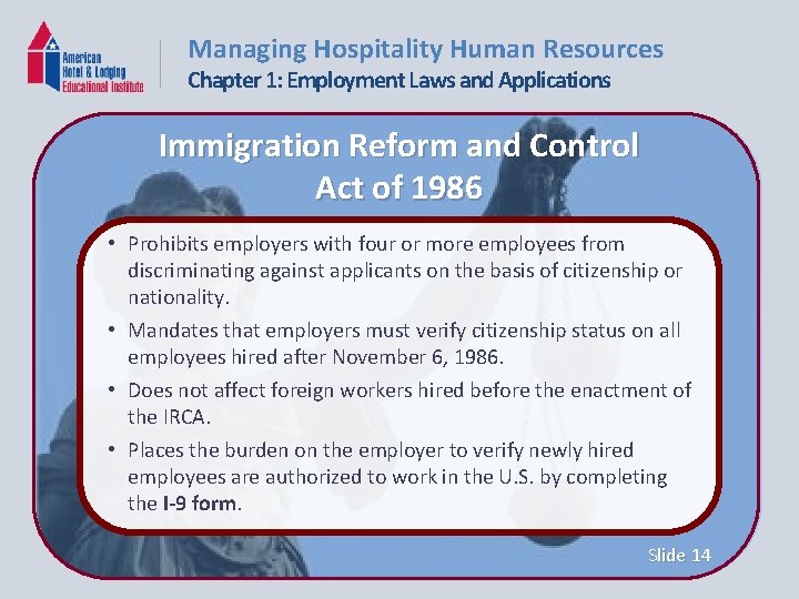 Managing Hospitality Human Resources Chapter 1: Employment Laws and Applications Immigration Reform and Control