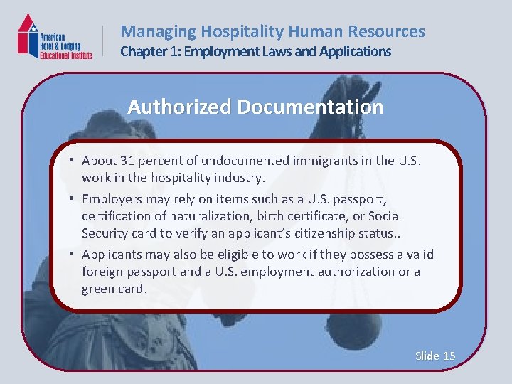 Managing Hospitality Human Resources Chapter 1: Employment Laws and Applications Authorized Documentation • About