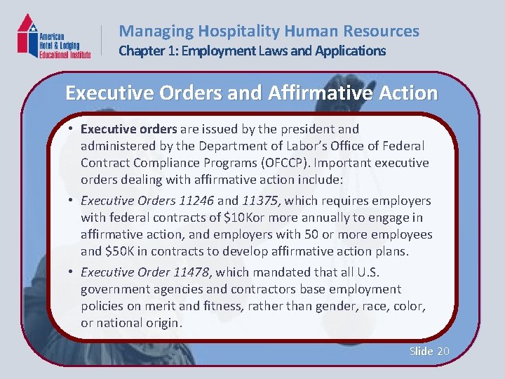 Managing Hospitality Human Resources Chapter 1: Employment Laws and Applications Executive Orders and Affirmative