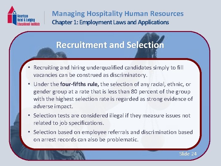 Managing Hospitality Human Resources Chapter 1: Employment Laws and Applications Recruitment and Selection •