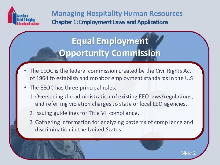 Managing Hospitality Human Resources Chapter 1: Employment Laws and Applications Equal Employment Opportunity Commission