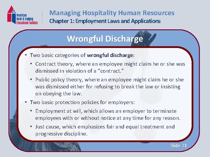 Managing Hospitality Human Resources Chapter 1: Employment Laws and Applications Wrongful Discharge • Two