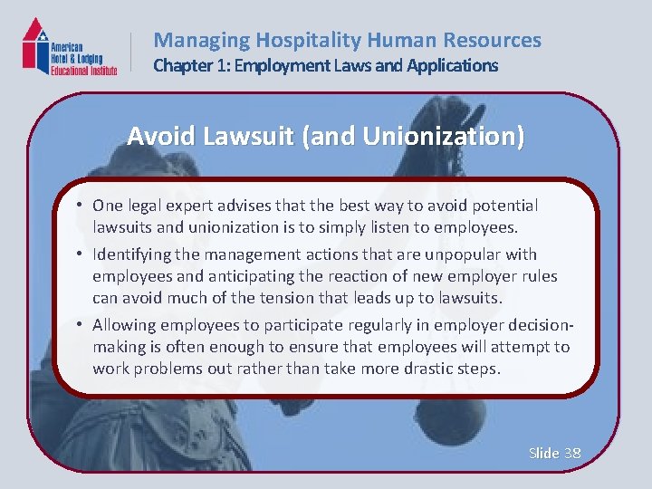 Managing Hospitality Human Resources Chapter 1: Employment Laws and Applications Avoid Lawsuit (and Unionization)