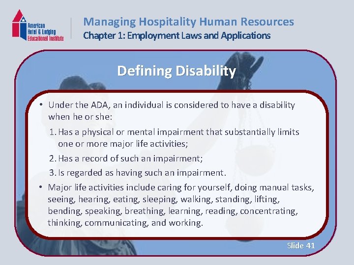 Managing Hospitality Human Resources Chapter 1: Employment Laws and Applications Defining Disability • Under