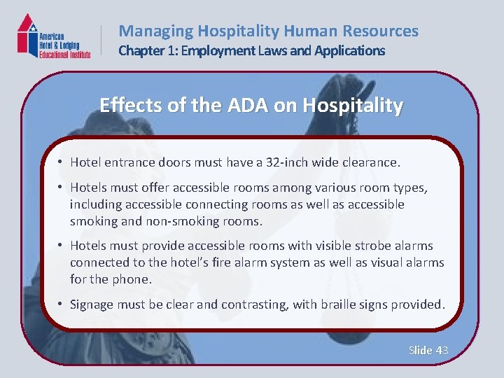 Managing Hospitality Human Resources Chapter 1: Employment Laws and Applications Effects of the ADA