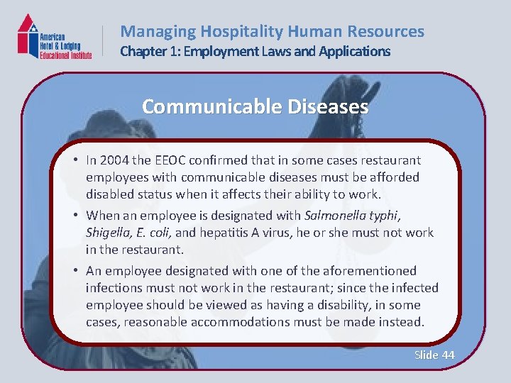 Managing Hospitality Human Resources Chapter 1: Employment Laws and Applications Communicable Diseases • In