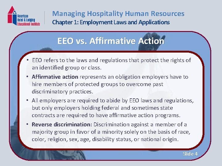 Managing Hospitality Human Resources Chapter 1: Employment Laws and Applications EEO vs. Affirmative Action