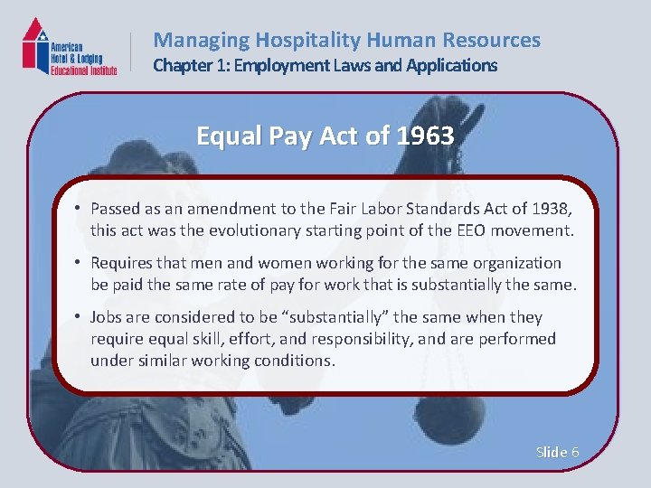 Managing Hospitality Human Resources Chapter 1: Employment Laws and Applications Equal Pay Act of