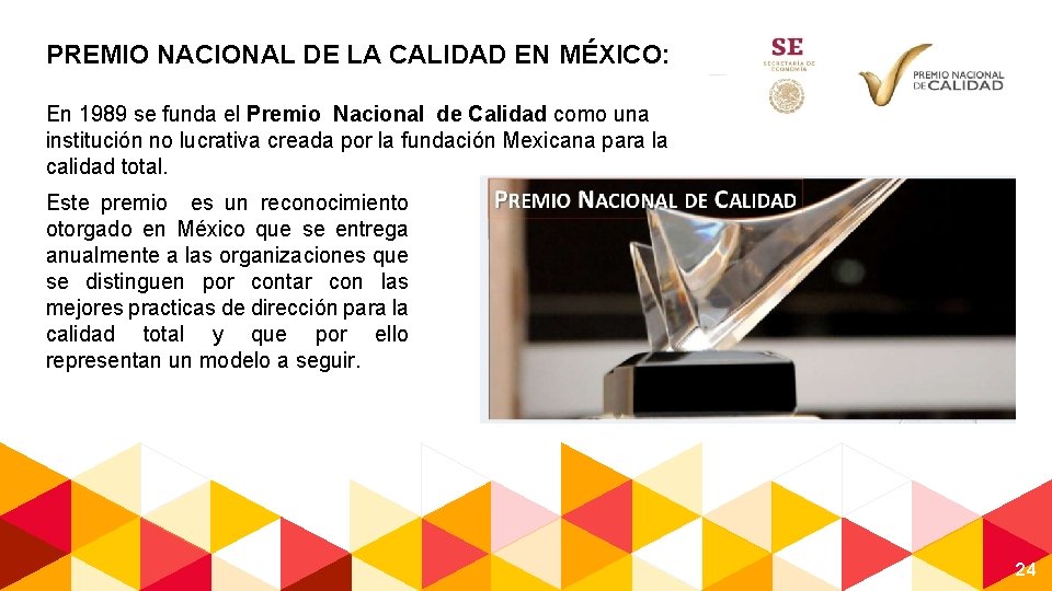 PREMIO NACIONAL DE LA CALIDAD EN MÉXICO: En 1989 se funda el Premio Nacional