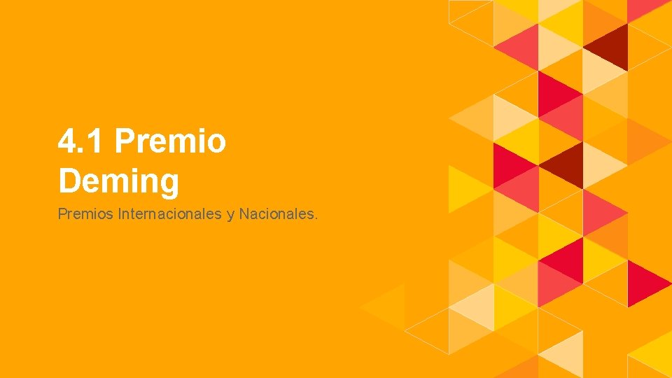 1. 4. 1 Premio Deming Premios Internacionales y Nacionales. 