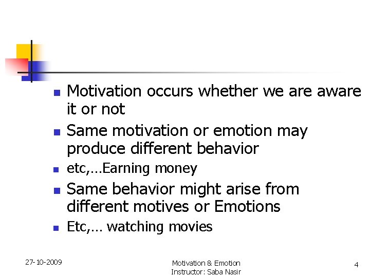 n n n 27 -10 -2009 Motivation occurs whether we are aware it or