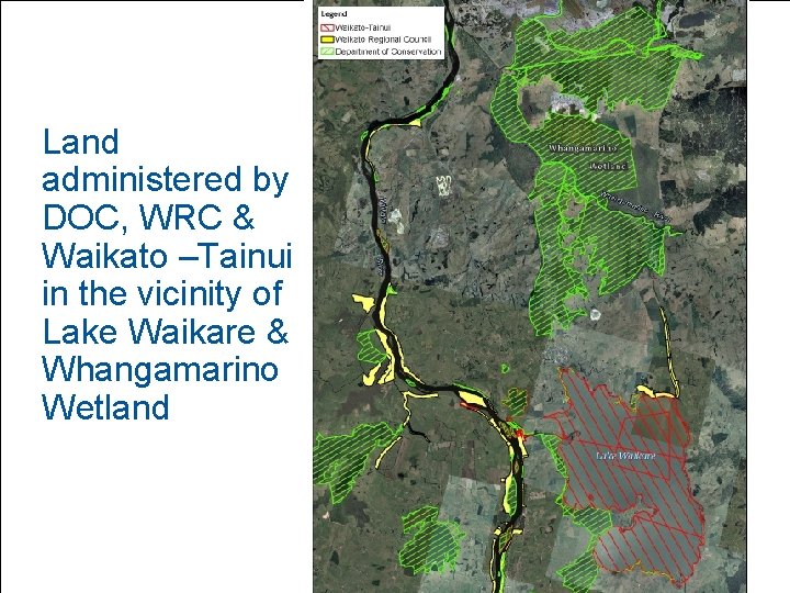 Land administered by DOC, WRC & Waikato –Tainui in the vicinity of Lake Waikare
