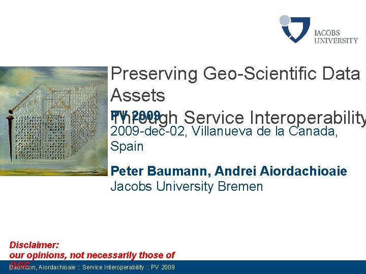 Preserving Geo-Scientific Data Assets PV 2009 Through Service Interoperability 2009 -dec-02, Villanueva de la