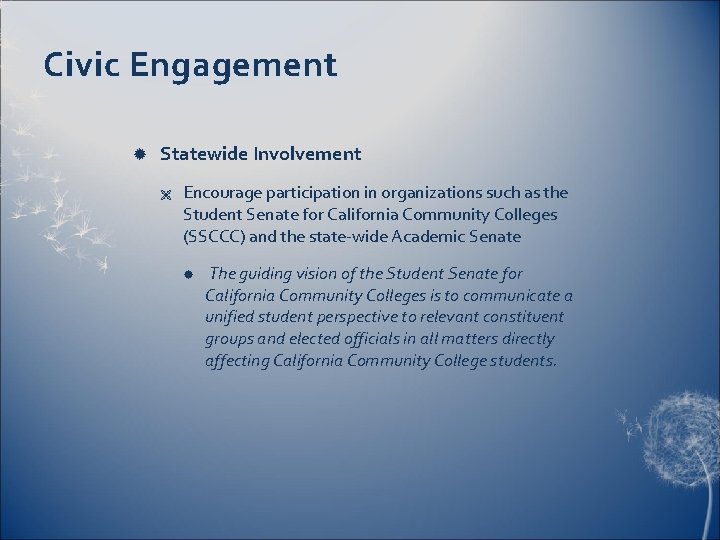 Civic Engagement Statewide Involvement Ë Encourage participation in organizations such as the Student Senate