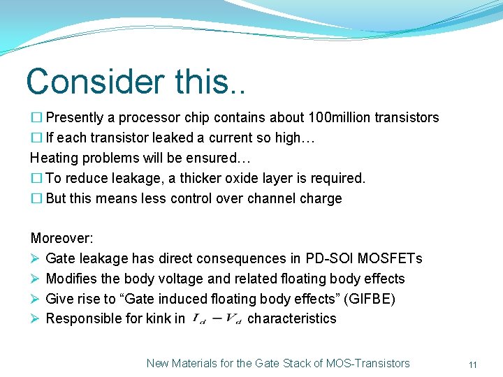 Consider this. . � Presently a processor chip contains about 100 million transistors �