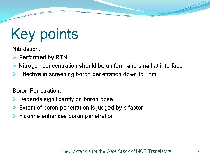 Key points Nitridation: Ø Performed by RTN Ø Nitrogen concentration should be uniform and