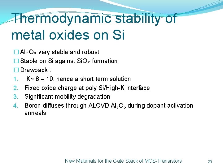 Thermodynamic stability of metal oxides on Si � Al₂O₃ very stable and robust �