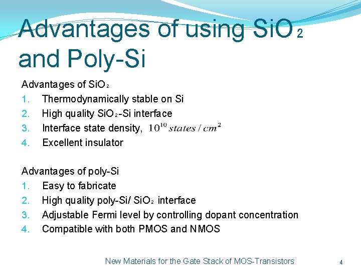 Advantages of using Si. O₂ and Poly-Si Advantages of Si. O₂ 1. Thermodynamically stable
