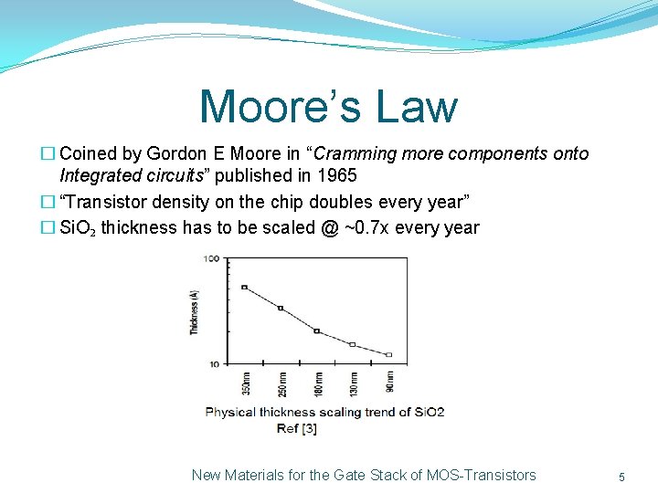 Moore’s Law � Coined by Gordon E Moore in “Cramming more components onto Integrated