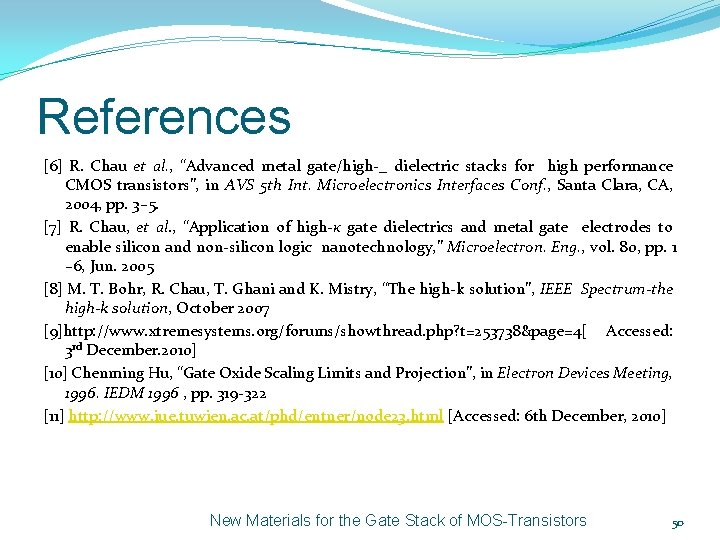 References [6] R. Chau et al. , “Advanced metal gate/high-_ dielectric stacks for high