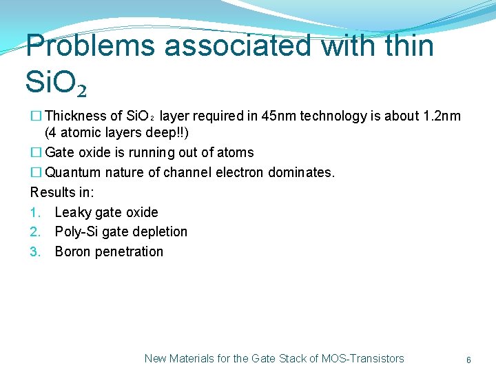 Problems associated with thin Si. O₂ � Thickness of Si. O₂ layer required in