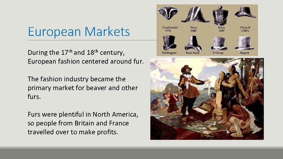 European Markets During the 17 th and 18 th century, European fashion centered around