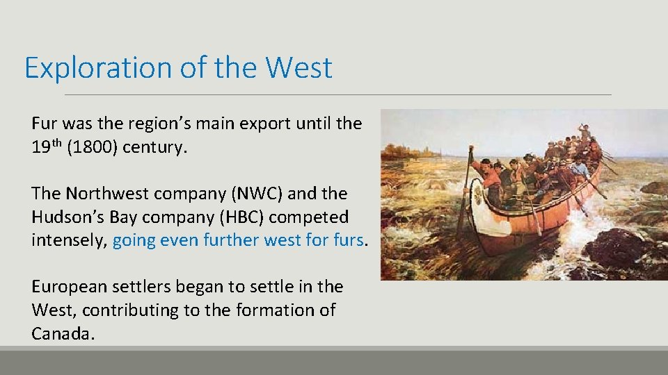 Exploration of the West Fur was the region’s main export until the 19 th