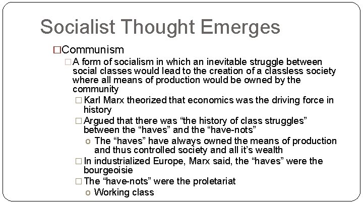 Socialist Thought Emerges �Communism � A form of socialism in which an inevitable struggle