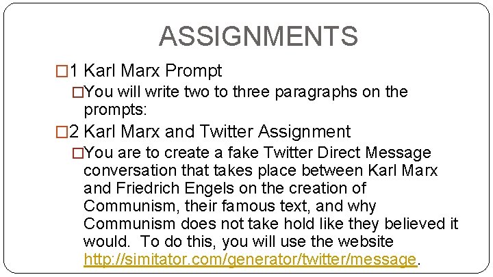 ASSIGNMENTS � 1 Karl Marx Prompt �You will write two to three paragraphs on