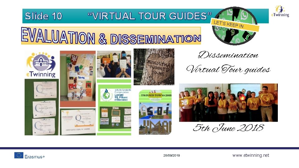 Slide 10 “VIRTUAL TOUR GUIDES” LET ’S KEEP IN TOUCH 28/09/2019 www. etwinning. net