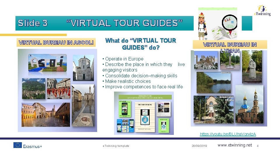 Slide 3 “VIRTUAL TOUR GUIDES” VIRTUAL BUREAU IN ASCOLI What do “VIRTUAL TOUR GUIDES”