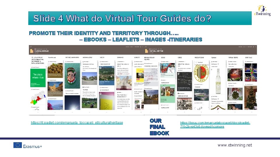 Slide 4 What do Virtual Tour Guides do? PROMOTE THEIR IDENTITY AND TERRITORY THROUGH….