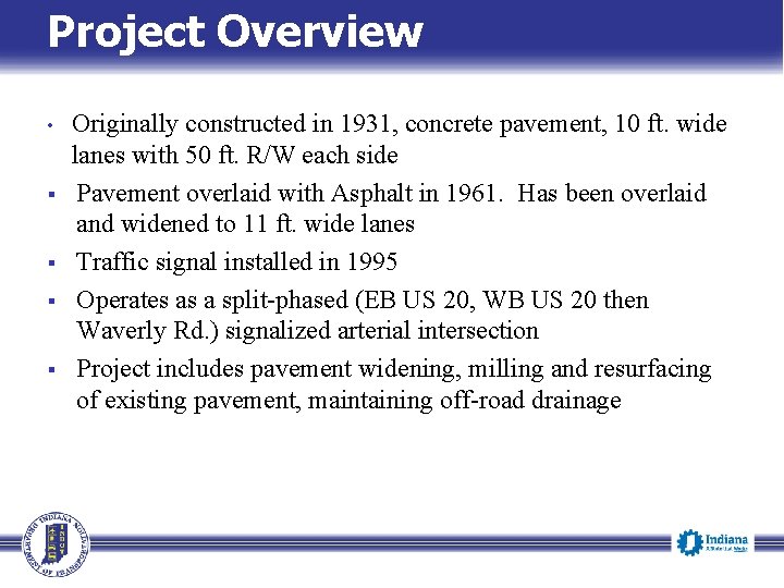 Project Overview • § § Originally constructed in 1931, concrete pavement, 10 ft. wide