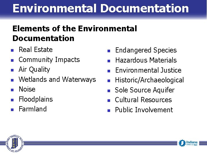 Environmental Documentation Elements of the Environmental Documentation n n n Real Estate Community Impacts