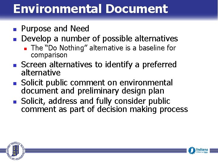 Environmental Document n n Purpose and Need Develop a number of possible alternatives n