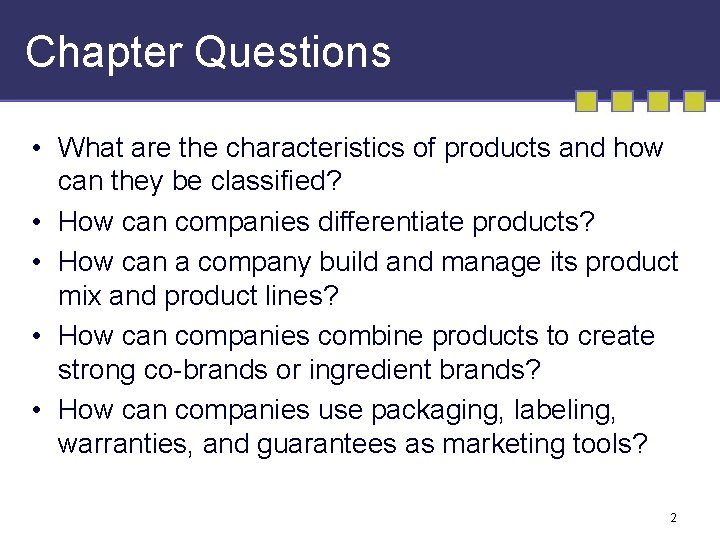 Chapter Questions • What are the characteristics of products and how can they be