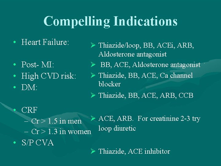 Compelling Indications • Heart Failure: • • • Post- MI: High CVD risk: DM: