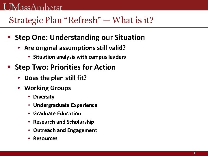 Strategic Plan “Refresh” — What is it? § Step One: Understanding our Situation •