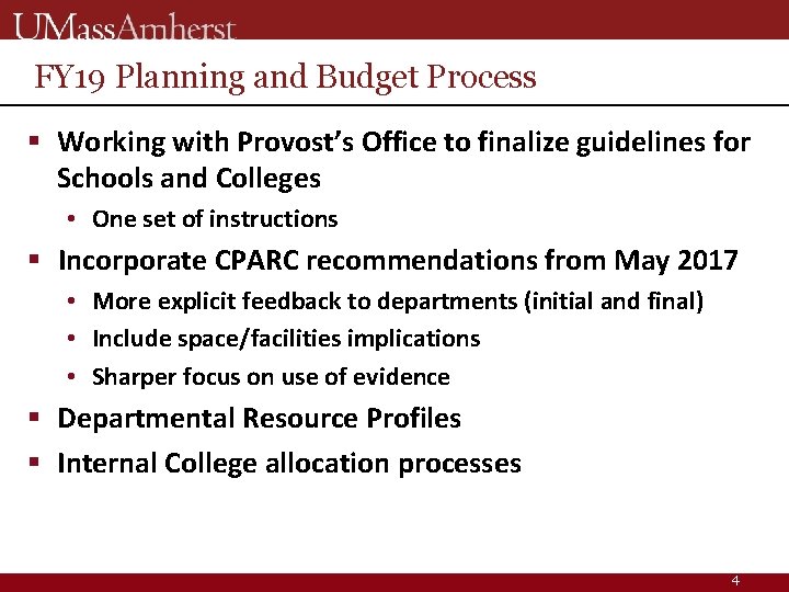 FY 19 Planning and Budget Process § Working with Provost’s Office to finalize guidelines