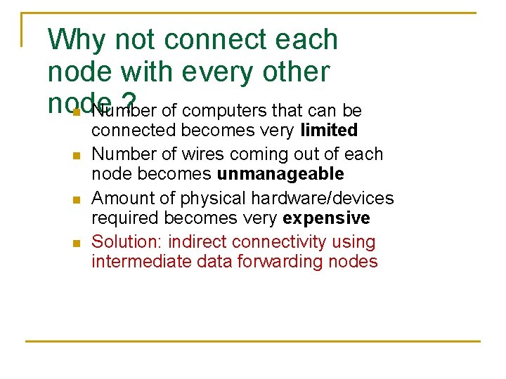 Why not connect each node with every other node ? of computers that can