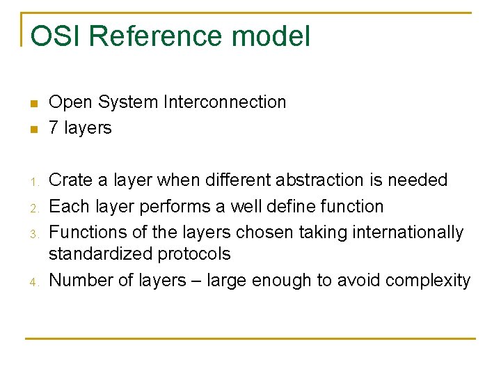 OSI Reference model n n 1. 2. 3. 4. Open System Interconnection 7 layers