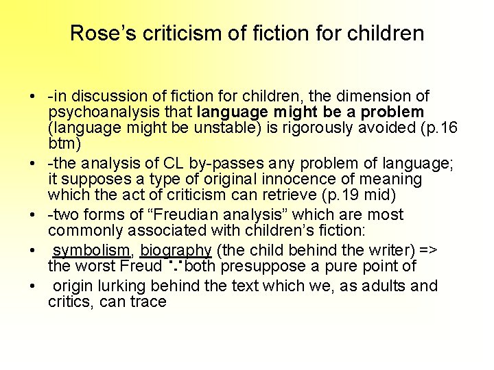 Rose’s criticism of fiction for children • -in discussion of fiction for children, the