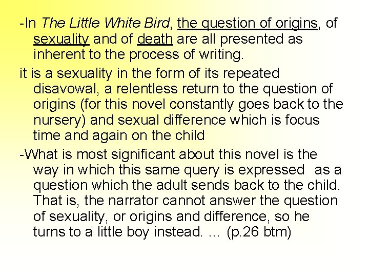 -In The Little White Bird, the question of origins, of sexuality and of death