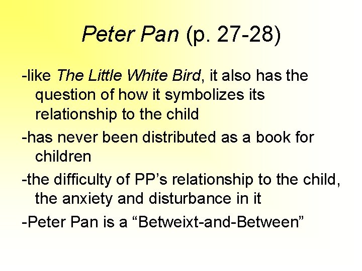 Peter Pan (p. 27 -28) -like The Little White Bird, it also has the