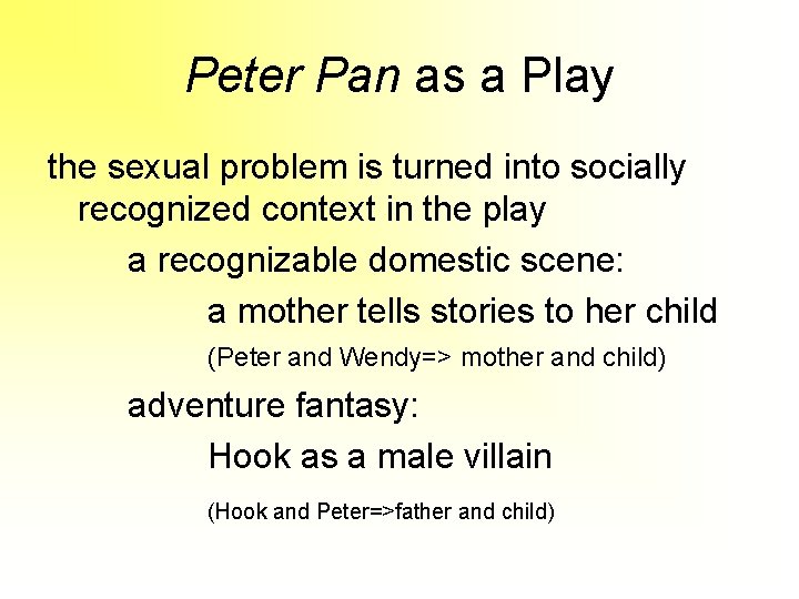 Peter Pan as a Play the sexual problem is turned into socially recognized context